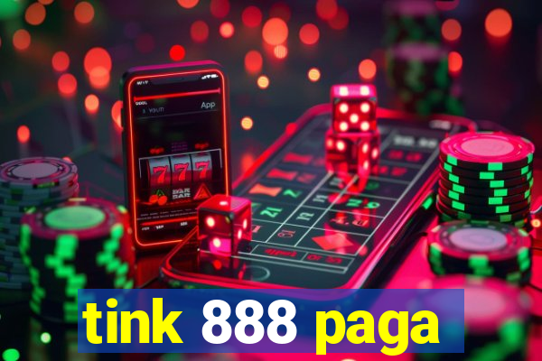 tink 888 paga